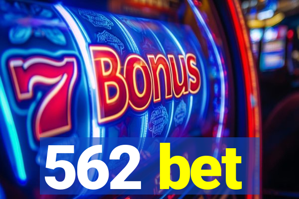 562 bet